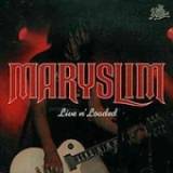 Maryslim : Live N' Loaded